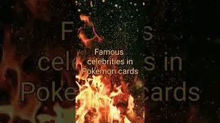 Celebrities in Pokemon cards