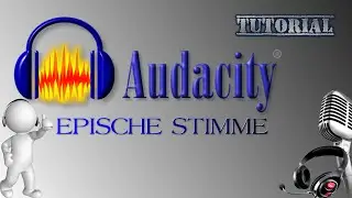 EPISCHE STIMME DURCH AUDACITY | RADIOSTIMME | LETS PLAY STIMME