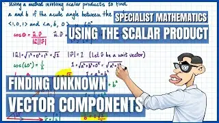 3D Vectors - Using Scalar Products to Determine Unknown Components | Specialist Mathematics