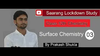 Surface chemistry 3, Class 12th |Saarang lockdown study|