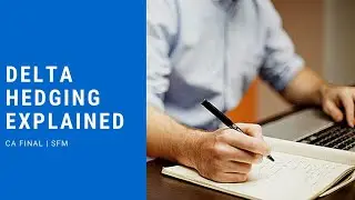 Delta Hedging | Hedging using options | Delta Hedging kya hai aur kaise karte hai ? | CA - Final SFM