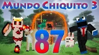 Mundo Chiquito 3 [con MODS] - Ep. 87 - Hagamos pájaros de barro a lo Ghost (incluye canción) -