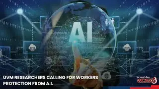 UVM Researchers calling for workers protection from A.I.