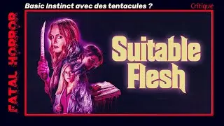 CRITIQUE #106 - SUITABLE FLESH (2023) - Basic Instinct avec des tentacules ?