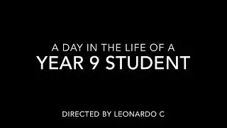 A Day In The Life of a Year 9 Student