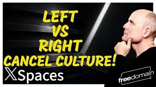 Left vs Right CANCEL CULTURE! Twitter/X Space