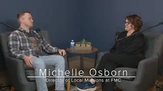 First Methodist Shreveport Podcast: Episode 22 - Michelle Osborn