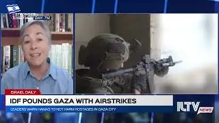 The Realities of Urban Warfare and Hamas Tactics in Gaza City &ndash; ILTV Interview