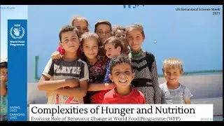 Complexities of Hunger & Nutrition - The Evolving Role of Behaviour Change (WFP)