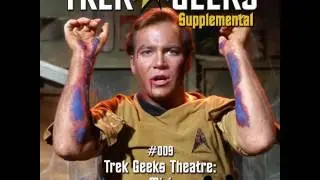 Trek Geeks: A Star Trek Podcast #SE009 - Trek Geeks Theatre: Miri