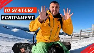 10 RECOMANDARI ECHIPAMENT SNOWBOARD SI/SAU SKI