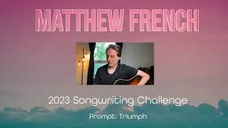 2023 Summer Songwriting Challenge | Week 3 | Triumph