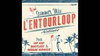L'Entourloop - Police (Extract Airlines Summer Mix)