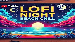 Lost in the Stars ✨ Lofi Beach Night Vibes