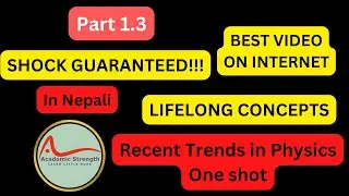 Recent Trends in Physics - One Shot Video | CEE | Academic Strength | In Nepali | Part 1.3