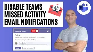How To Disable Microsoft Teams Missed Activity Email Notifications