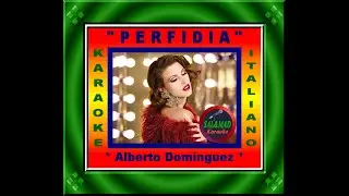 PERFIDIA – KARAOKE - ITALIANO- (ALBERTO DOMÍNGUEZ)