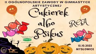 15.10.2022 -CZĘŚĆ 1 CUKIEREK ALBO PSIKUS -  II OGÓLNOPOLSKIE ZAWODY W GIMNASTYCE ARTYSTYCZNEJ