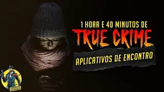 Aplicativos de Namoro: O perigo em nossas mãos (Casos Criminais)