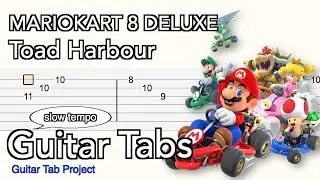 Mario Kart 8 Deluxe - Toad Harbor | マリオカート8デラックス キノピオハーバー | Guitar Tab | Slow Tempo