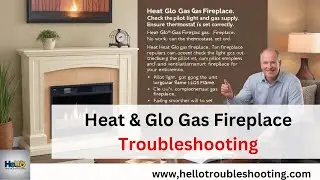 Heat & Glo Gas Fireplace Troubleshooting: Quick Fixes & Tips
