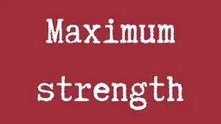 Maximum strength