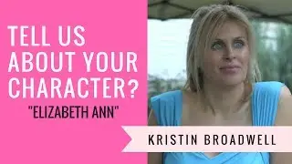 Kristin Broadwell: Tell Us About Your Character