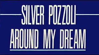 Silver Pozzoli - Around My Dream (Remix) Hq