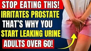 Urologist advises: STOP EATING THIS FOOD, it irritates the prostate and that&rsquo;s why you leak urine