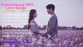 Top OPM Songs Philippines 2025 🎧 | Tahanan &ndash; El Manu | Best Tagalog Hits Playlist #07