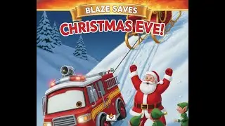 Blaze Saves Christmas Eve - Storytime