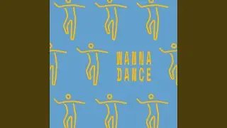 Wanna Dance