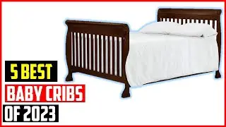 ✅ Top 5 Best Baby Cribs of 2023 | Best Baby Cribs of 2023