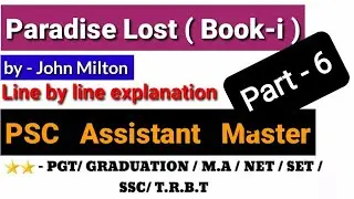 PARADISE LOST BOOK - I // JOHN MILTON // PSC AT // Line by line explanation in Bengali // Part - 6//