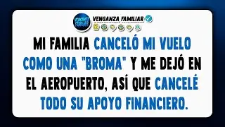 Mi familia canceló mi vuelo como una 