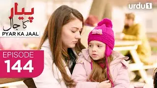 Pyar ka Jaal | Episode 144 | Turkish Drama | Love Trap | Afili Aşk | 2 August 2025