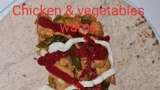 Chicken and vergatable Wraps