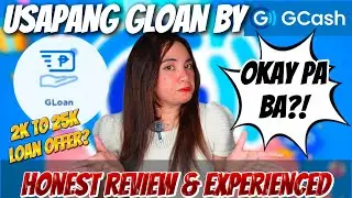 USAPANG GLOAN BY GCASH | OKAY PA BA? | HONEST REVIEW & EXPERIENCED