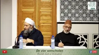 De 4 Soennitische wetscholen | Sheikh Said el Mokadmi
