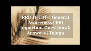 RRB JE CBT-1 General Awareness | First 40 Important Questions | Part-1 | Telugu