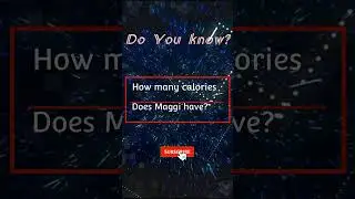 Do you eat Maggi? Check how many calories does Maggi have!!!