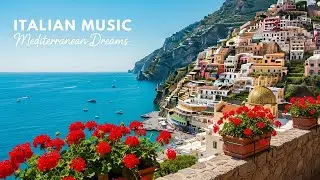 Emotional Italian Piano 🎹 Mediterranean Music & Relaxing Soulful Views 🌊🎶