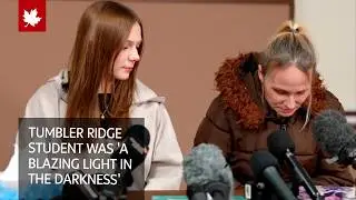 Mother of Tumbler Ridge victim says daughter was 'a blazing light in the darkness'