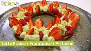 Tarte &agrave; la Fraise, Framboise et Pistache - M&eacute;lanie le Meilleur P&acirc;tissier