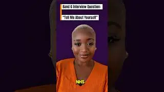 NHS Nurse Interview Tips: Best Band 6 Answer to &lsquo;Tell Me About Yourself&rsquo; | Pass NHS Job Interview
