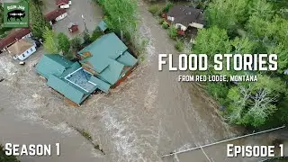The 2022 Yellowstone Flood &ndash; Stories from Red Lodge, Montana