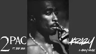 2Pac- Krazy ft. Bad Azz (E-Money Remix)
