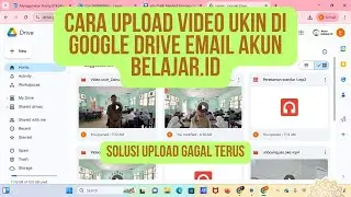 HOW TO UPLOAD UKIN VIDEOS ON GOOGLE DRIVE EMAIL BELAJAR.ID ACCOUNT