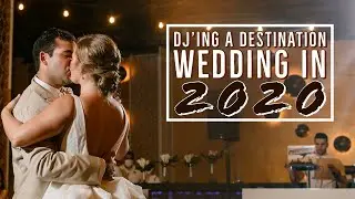 DJ'ing a DESTINATION WEDDING in 2020!