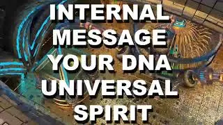 GALACTIC FEDERATION INTERNAL MESSAGE YOUR DNA UNIVERSAL SPIRIT